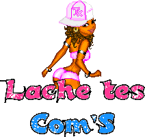 Lache tes com's